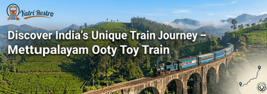 Mettupalayam Ooty Toy Train